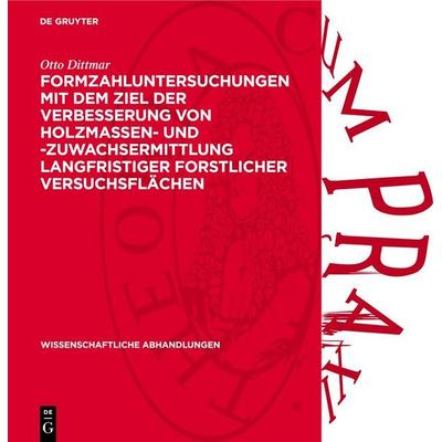 Formzahluntersuchungen mit dem Ziel der Verbesserung von Holzmassen- und -zuwachsermittlung langfristiger forstlicher Versuchsflächen, Gebundene