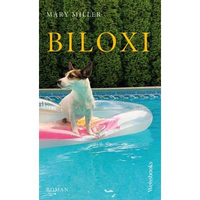 Biloxi, Gebundene Ausgabe von Mary Miller, Weissbooks, 978-3-86337-206-4