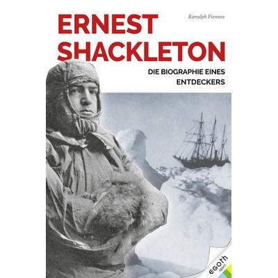 Ernest Shackleton, Gebundene Ausgabe von Ranulph Fiennes, Egoth-Verlag, 978-3-903376-55-7