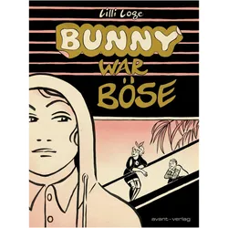 Bunny war böse, Comics + Manga von Lilli Loge