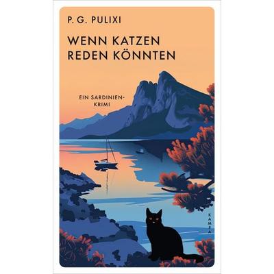 Wenn Katzen reden könnten, Taschenbuch von Piergiorgio Pulixi, Kampa Verlag, 978-3-311-12109-1