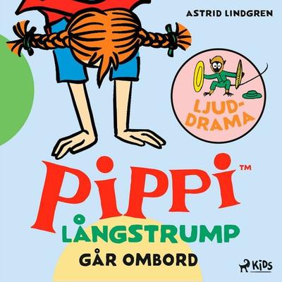 Pippi Långstrump går ombord – Ljuddrama - Astrid Lindgren, Audio, 9788727237282