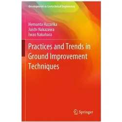 Practices and Trends in Ground Improvement Techniques, Fachbücher von Hemanta Hazarika, Nakazawa, Juichi, Nakahara, Iwao