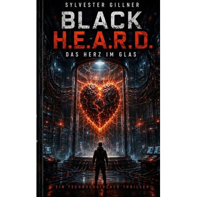 BLACK H.E.A.R.D., Taschenbuch von Sylvester Gillner, Not-it Solutions GmbH, 978-3-9828776-8-6