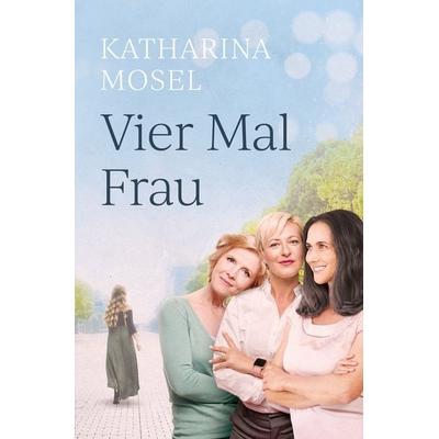 Vier Mal Frau, Taschenbuch von Katharina Mosel, Nova MD, 978-3-96698-918-3