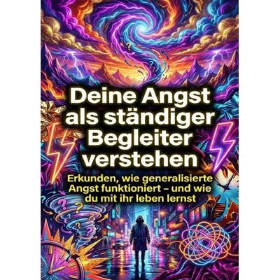 Deine Angst als ständiger Begleiter verstehen, Taschenbuch von Verena Busch, Epubli, 978-3-565-20459-5