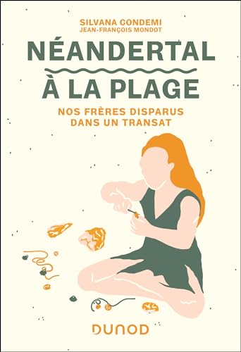 Silvana Condemi - Néandertal à la plage : nos frères disparus dans un transat - Preis vom 18.10.2026 19:22:15 h