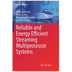 Reliable and Energy Efficient Streaming Multiprocessor Systems, Fachbücher von Akash Kumar, Bharadwaj Veeravalli, Anup Kumar Das
