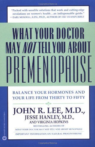Lee, John R. - What Your Doctor May Not Tell You About(TM): Premenopause: Balance Your Hormones and Your Life from Thirty to Fifty - Preis vom 09.10.2026 07:28:09 h