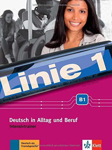 Ulrike Moritz - Linie 1 B1: Deutsch in Alltag und Beruf. Intensivtrainer (Linie 1 / Deutsch in Alltag und Beruf) - Preis vom 12.10.2026 11:37:12 h