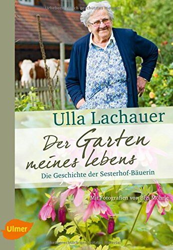 Ulla Lachauer - Der Garten meines Lebens: Die Geschichte der Sesterhof-Bäuerin - Preis vom 14.10.2026 23:07:16 h