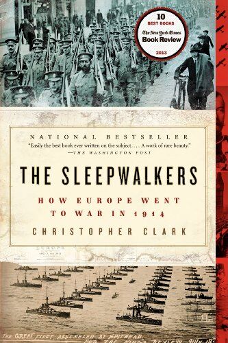 Christopher Clark - The Sleepwalkers: How Europe Went to War in 1914 - Preis vom 13.10.2026 11:25:28 h