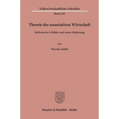 Theorie der assoziativen Wirtschaft., Taschenbuch von Theodor Beltle, Duncker & Humblot, 978-3-428-04396-5