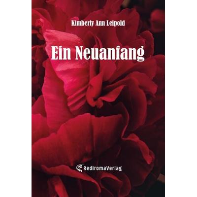 Ein Neuanfang, Taschenbuch von Kimberly Ann Leipold, Rediroma-Verlag, 978-3-9852768-9-9
