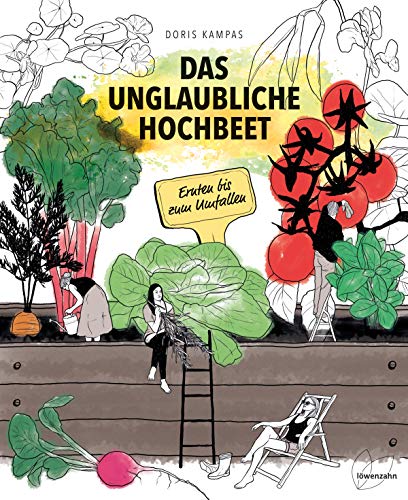 Doris Kampas - Das unglaubliche Hochbeet. Ernten bis zum Umfallen. Wie Sie ein Hochbeet planen, selber bauen, richtig befüllen, bepflanzen uvm. - Preis vom 30.09.2026 22:30:23 h