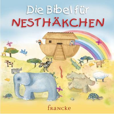 Die Bibel für Nesthäkchen, Gebundene Ausgabe von Sally A. Wright, Francke-Buch