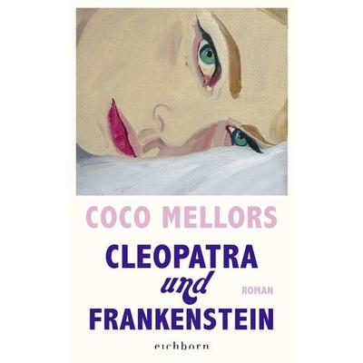 Cleopatra und Frankenstein, Gebundene Ausgabe von Coco Mellors, Eichborn