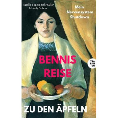 Bennis Reise zu den Äpfeln, Taschenbuch von Estella Sophia Rohrmüller,Hady Daboul, Trabanten Verlag Berlin, 978-3-9869715-9-5