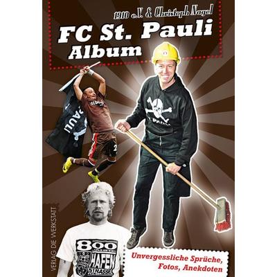 FC St. Pauli Album, Taschenbuch von Christoph Nagel, Die Werkstatt, 978-3-7307-0202-4