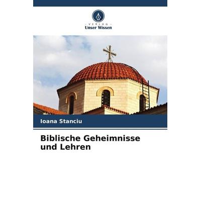 Biblische Geheimnisse und Lehren, Taschenbuch von Ioana Stanciu, Verlag Unser Wissen