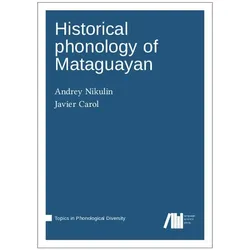 Historical phonology of Mataguayan, Fachbücher von Andrey Nikulin, Javier Carol