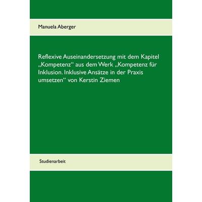 Reflexive Auseinandersetzung mit dem Kapitel „Kompetenz“ aus dem Werk „Kompetenz für Inklusion. Inklusive Ansätze in der Praxis umsetzen“ von Kerstin