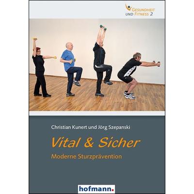 Vital & Sicher, Taschenbuch von Christian Kunert,Jörg Szepanski, Hofmann-Verlag, 978-3-7780-1131-7