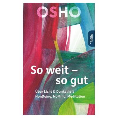 So weit – so gut, Taschenbuch von Osho, Innenwelt, 978-3-947508-67-9