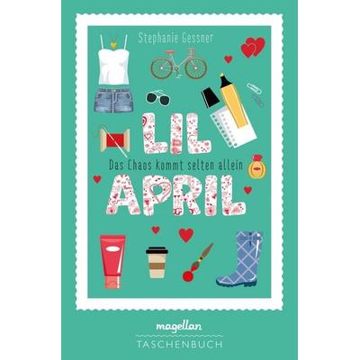 Lil April - Das Chaos kommt selten allein, Taschenbuch von Stephanie Gessner, Magellan, 978-3-7348-8216-6