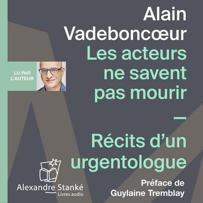 Les acteurs ne savent pas mourir - Alain Vadeboncœur, Audio, 9782898130397