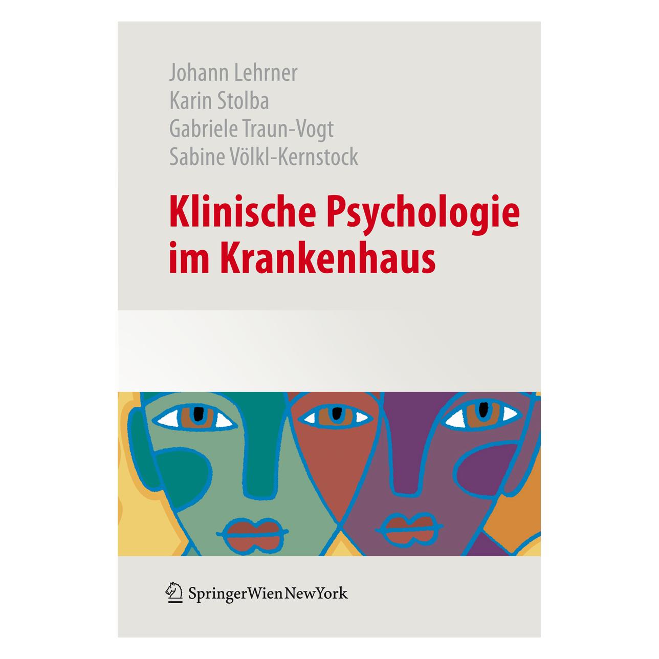 Springer Klinische Psychologie im Krankenhaus (Deutsch, Hardcover, Gabriele Traun-Vogt, Johann Lehrner, Karin Stolba, Sabine Völkl-Kernstock) (9783709106563)
