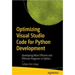 Optimizing Visual Studio Code for Python Development, Fachbücher von Sufyan bin Uzayr