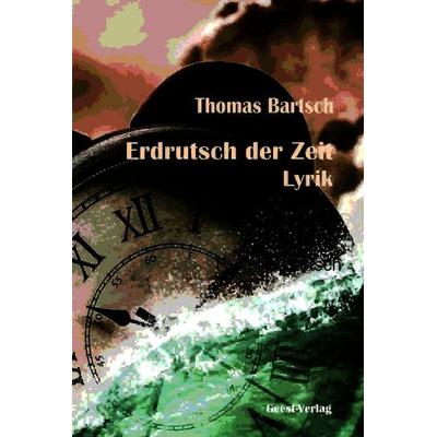 Erdrutsch der Zeit, Taschenbuch von Thomas Bartsch, Geest-Verlag, 978-3-690-64568-3