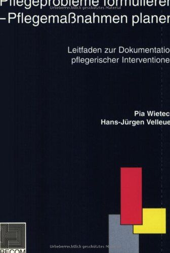 Pia Wieteck - Pflegeprobleme formulieren - Pflegemaßnahmen planen: Leitfaden zur Dokumentation pflegerischer Interventionen - Preis vom 13.10.2026 11:25:28 h