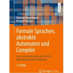 Formale Sprachen, abstrakte Automaten und Compiler, Fachbücher von Christian Wagenknecht, Michael Hielscher