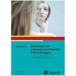 Menschen mit schweren psychischen Erkrankungen, Fachbücher von Catana Brown