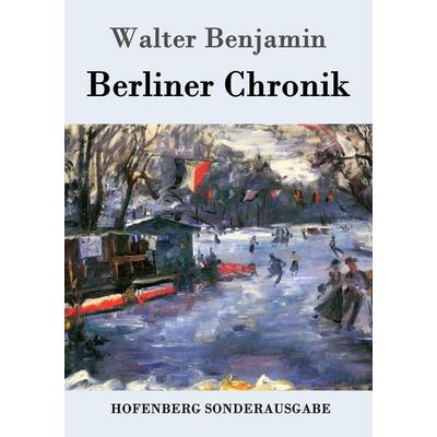 Berliner Chronik, Taschenbuch von Walter Benjamin, Hofenberg, 978-3-8430-8419-2
