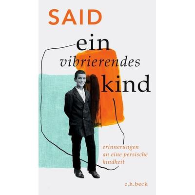 Ein vibrierendes Kind, Gebundene Ausgabe von SAID, C.H. Beck, 978-3-406-78159-9