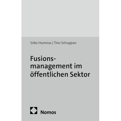 Fusionsmanagement im öffentlichen Sektor, Taschenbuch von Sirko Hunnius,Tino Schuppan, Edition Sigma, 978-3-89404-843-3