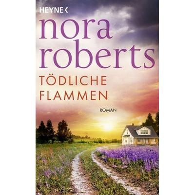 Tödliche Flammen, Taschenbuch von Nora Roberts, Heyne, 978-3-453-42962-8