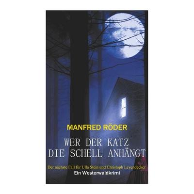 Wer der Katz die Schell anhängt, Taschenbuch von Manfred Röder, BoD – Books on Demand, 978-3-7460-4341-8