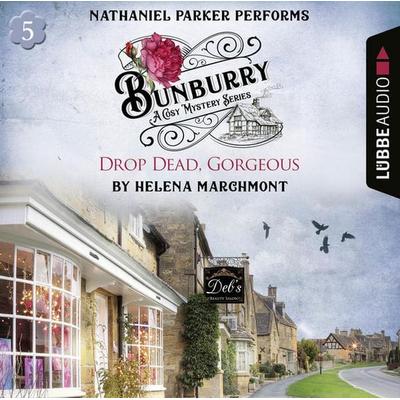Drop Dead, Gorgeous - Bunburry - Countryside Mysteries: A Cosy Shorts Series, Episode 5 - Helena Marchmont, Audio, 9783838793047