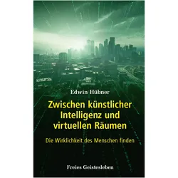 Zwischen künstlicher Intelligenz und virtuellen Räumen, Sachbücher von Edwin Hübner