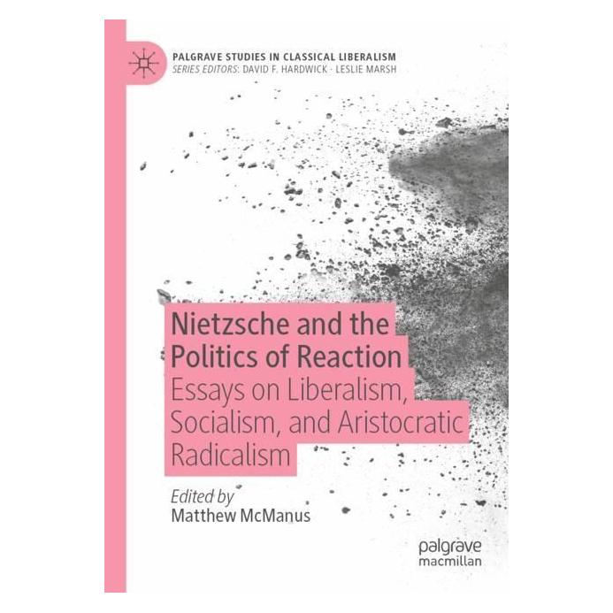 Springer Nietzsche and the Politics of Reaction (Englisch, Softcover, Matthew McManus) (56993019)