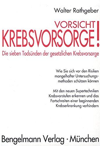 Walter Rathgeber - Vorsicht, Krebsvorsorge! Die sieben Todsünden der gesetzlichen Krebsvorsorge: Wie Sie sich vor den Risiken mangelhafter Untersuchungsmethoden schützen ... verhindern. (Anti-Risiko-Diät) - Preis vom 09.10.2026 07:28:09 h