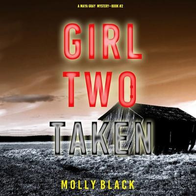Girl Two: Murder (A Maya Gray FBI Suspense Thriller—Book 2) - Molly Black, Audio, 9781094325910