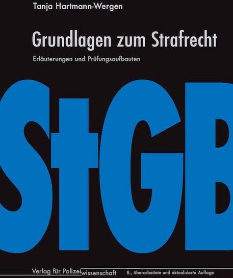 Tanja Hartmann-Wergen - Grundlagen zum Strafrecht: Erläuterungen und Prüfungsaufbauten - Preis vom 01.10.2026 17:08:56 h
