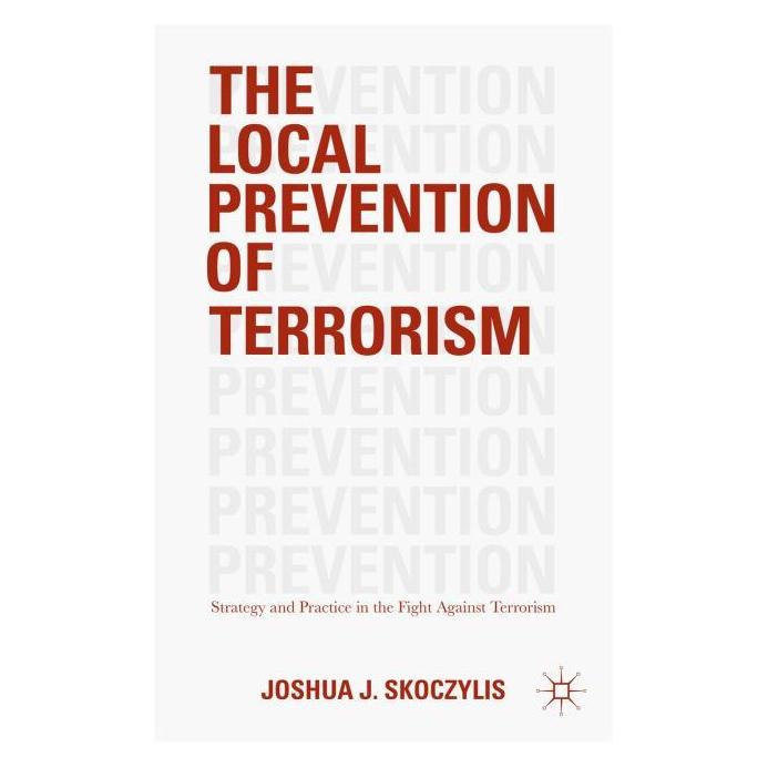 Palgrave Macmillan Uk Skoczylis:The Local Prevention of Terro (Englisch, Hardcover, Joshua J. Skoczylis) (63323072)