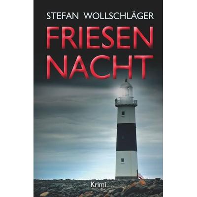 Friesennacht, Taschenbuch von Stefan Wollschläger, Tolino media, 978-3-696-91173-7