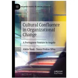 Cultural Confluence in Organizational Change, Fachbücher von Alette Vonk, Vasco Freitas Silva